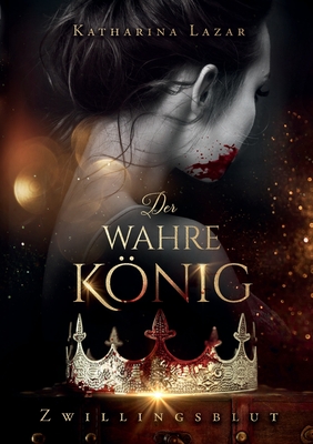 Der wahre König: Zwillingsblut