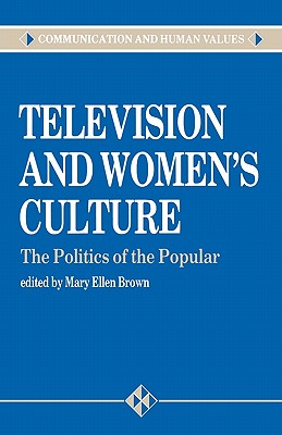 Television and Women′s Culture: The Politics of the Popular