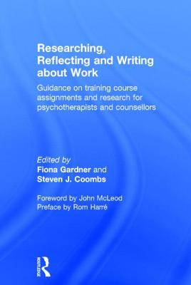 Researching, Reflecting and Writing about Work: Guidance on Training Course Assignments and Research for Psychotherapists and Counsellors