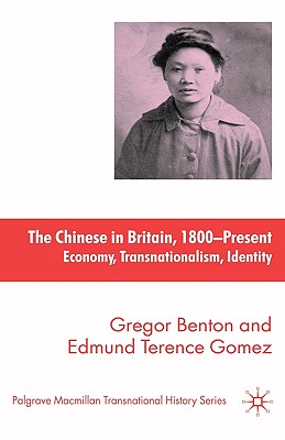 The Chinese in Britain, 1800-Present: Economy, Transnationalism, Identity