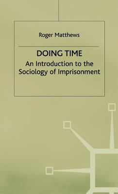 Doing Time: An Introduction to the Sociology of Imprisonment