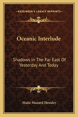 Oceanic Interlude: Shadows In The Far East Of Yesterday And Today