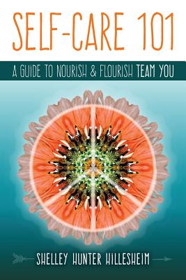 Self-Care 101: A Guide to Nourish and Flourish Team YOU