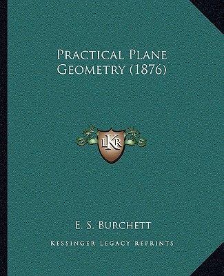 Practical Plane Geometry (1876)