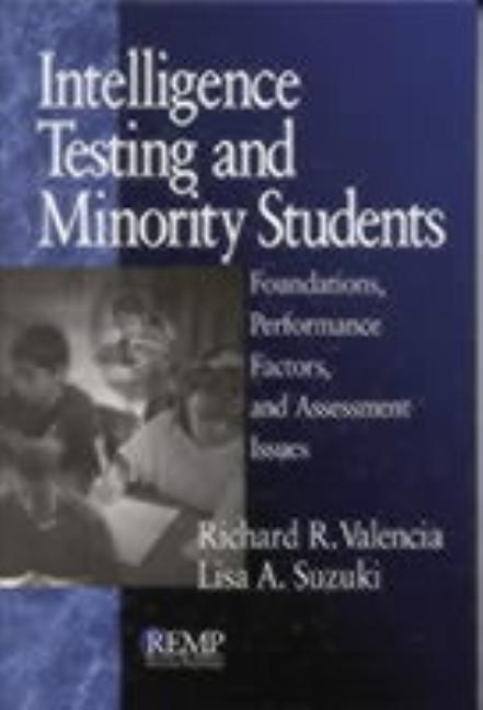 Intelligence Testing and Minority Students: Foundations, Performance Factors, and Assessment Issues
