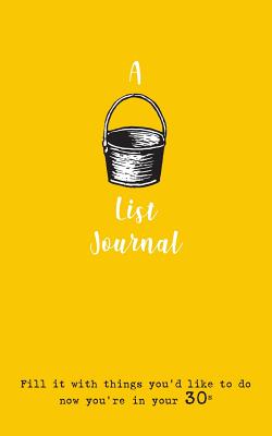 A Bucket List Journal (for your 30s): Fill it with things you'd like to do now you're in your 30s