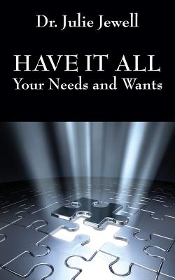 Have It All: Your Needs and Wants
