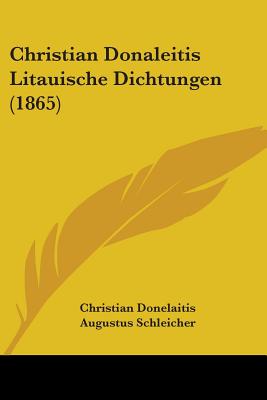 Christian Donaleitis Litauische Dichtungen (1865)