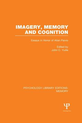 Imagery, Memory and Cognition (PLE: Memory): Essays in Honor of Allan Paivio