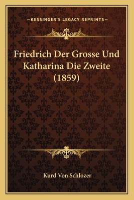 Friedrich Der Grosse Und Katharina Die Zweite (1859)