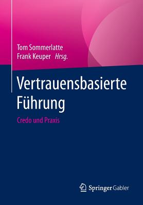 Vertrauensbasierte Führung: Credo Und PRAXIS