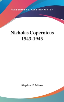 Nicholas Copernicus 1543-1943