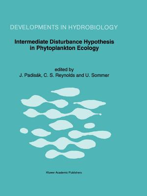 Intermediate Disturbance Hypothesis in Phytoplankton Ecology: Proceedings of the 8th Workshop of the International Association of Phytoplankton Taxono