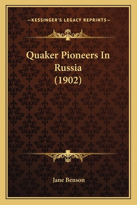 Quaker Pioneers In Russia (1902)