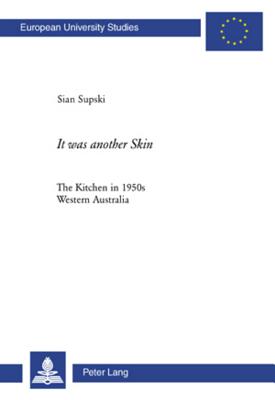 It was another Skin: The Kitchen in 1950s Western Australia