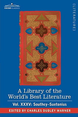 A Library of the World's Best Literature - Ancient and Modern - Vol.XXXV (Forty-Five Volumes); Southey-Suetonius