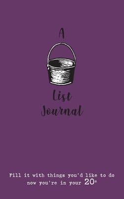 A Bucket List Journal (for your 20s): Fill it with things you'd like to do now you're in your 20s