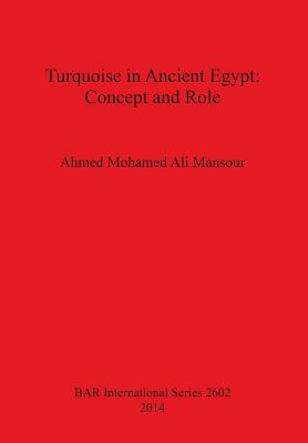 Turquoise in Ancient Egypt: Concept and Role