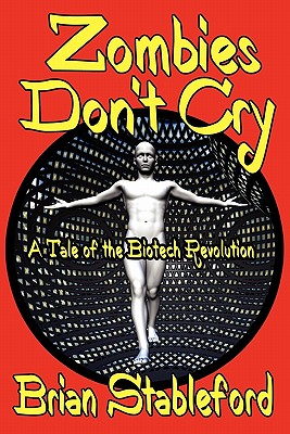 Zombies Don't Cry: A Tale of the Biotech Revolution