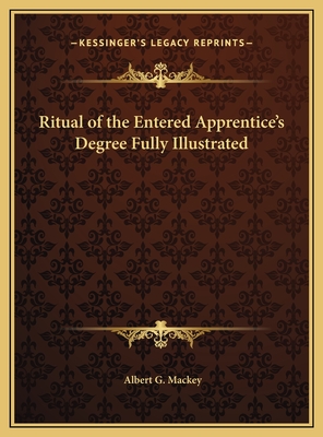 Ritual of the Entered Apprentice's Degree Fully Illustrated
