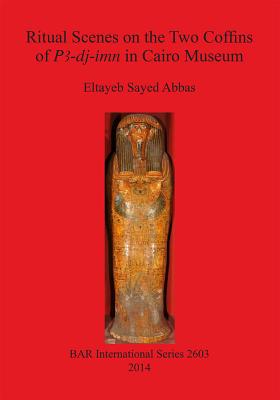 Ritual Scenes on the Two Coffins of PA-dj-imn in Cairo Museum