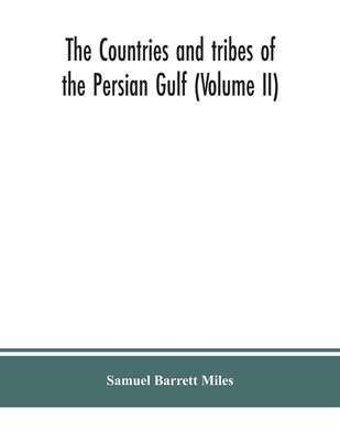 The countries and tribes of the Persian Gulf (Volume II)