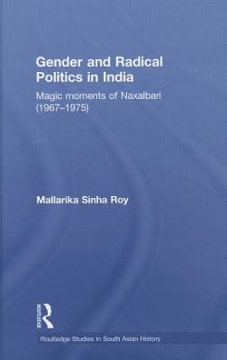 Gender and Radical Politics in India: Magic Moments of Naxalbari (1967-1975)