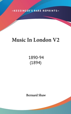 Music In London V2: 1890-94 (1894)