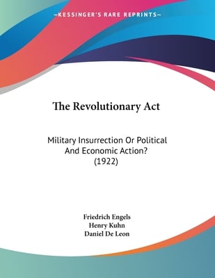 The Revolutionary Act: Military Insurrection Or Political And Economic Action? (1922)