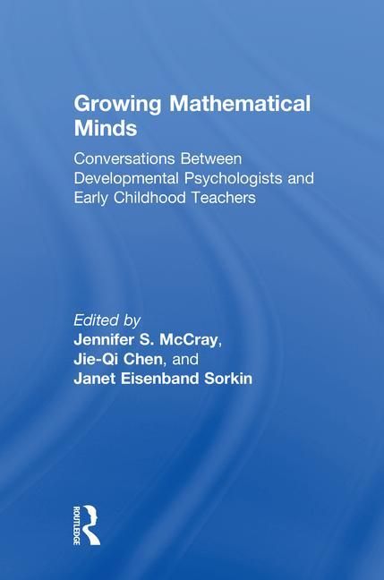 Growing Mathematical Minds: Conversations Between Developmental Psychologists and Early Childhood Teachers
