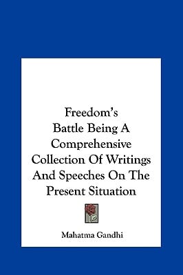 Freedom's Battle Being A Comprehensive Collection Of Writings And Speeches On The Present Situation