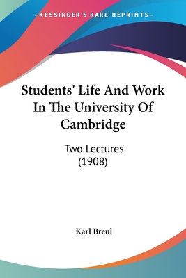 Students' Life And Work In The University Of Cambridge: Two Lectures (1908)