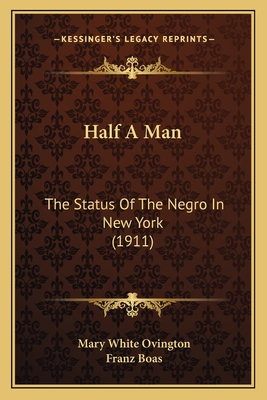 Half A Man: The Status Of The Negro In New York (1911)