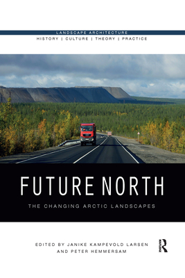 Future North: The Changing Arctic Landscapes