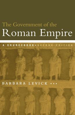 The Government of the Roman Empire: A Sourcebook