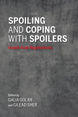 Spoiling and Coping with Spoilers: Israeli-Arab Negotiations