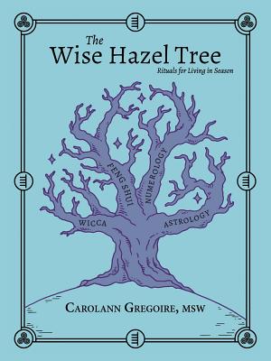 The Wise Hazel Tree: Rituals for Living in Season