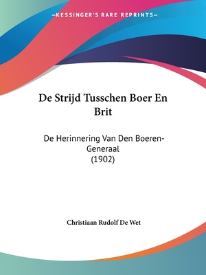 De Strijd Tusschen Boer En Brit: De Herinnering Van Den Boeren-Generaal (1902)