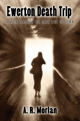 Ewerton Death Trip: A Walk Through the Dark Side of Town