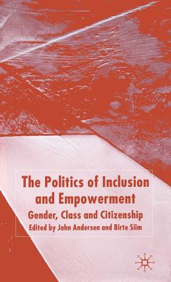 The Politics of Inclusion and Empowerment: Gender, Class and Citizenship