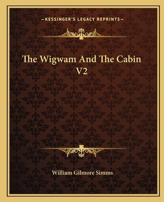 The Wigwam And The Cabin V2