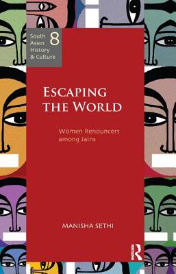Escaping the World: Women Renouncers Among Jains