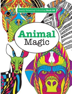 Really RELAXING Colouring Book 22: Animal Magic