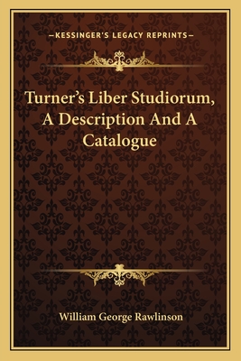 Turner's Liber Studiorum, A Description And A Catalogue