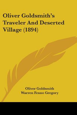 Oliver Goldsmith's Traveler And Deserted Village (1894)