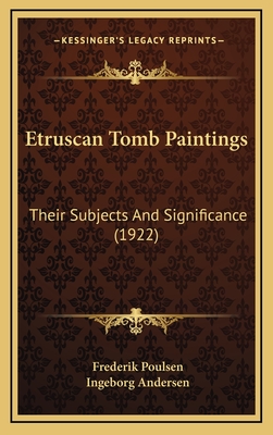 Etruscan Tomb Paintings: Their Subjects And Significance (1922)