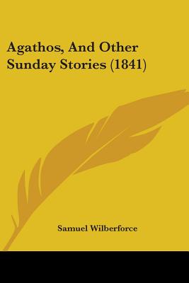 Agathos, And Other Sunday Stories (1841)