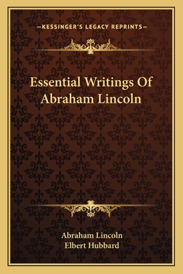 Essential Writings Of Abraham Lincoln