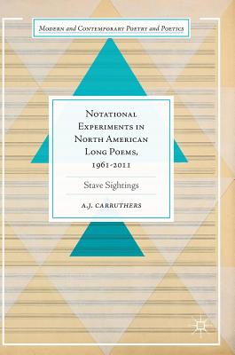 Notational Experiments in North American Long Poems, 1961-2011: Stave Sightings