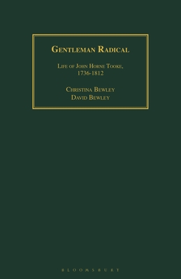 Gentleman Radical: Life of John Horne Tooke, 1736-1812